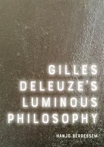 Gilles Deleuze's Luminous Philosophy (Berressem Hanjo)(Paperback)