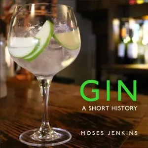 Gin: A Short History (Jenkins Moses)(Pevná vazba)