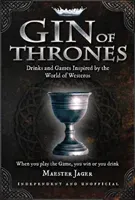 Gin of Thrones - Cocktails & drinking games inspired by the World of Westeros (Bettridge Daniel)(Pevná vazba)