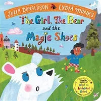 Girl, the Bear and the Magic Shoes (Donaldson Julia)(Board book)