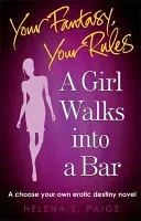 Girl Walks into a Bar - Choose Your Own Erotic Destiny (Paige Helena S.)(Paperback / softback)