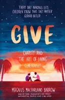 Give: Charity and the Art of Living Generously (MacFarlane-Barrow Magnus)(Pevná vazba)