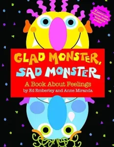 Glad Monster, Sad Monster (Miranda Anne)(Pevná vazba)