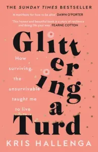 Glittering a Turd - The Sunday Times Top Ten Bestseller (Hallenga Kris)(Pevná vazba)