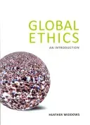 Global Ethics: An Introduction (Widdows Heather)(Paperback)
