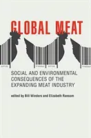 Global Meat: Social and Environmental Consequences of the Expanding Meat Industry (Winders Bill)(Paperback)