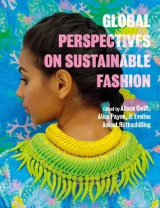 Global Perspectives on Sustainable Fashion (Gwilt Alison)(Paperback)