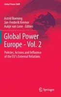 Global Power Europe - Vol. 2: Policies, Actions and Influence of the Eu's External Relations (Boening Astrid)(Pevná vazba)