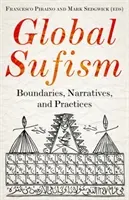Global Sufism: Boundaries, Narratives and Practices (Piraino Francesco)(Pevná vazba)