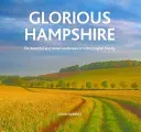 Glorious Hampshire - The Beautiful and Varied Landscapess of a Very English County (Roberts Colin)(Pevná vazba)