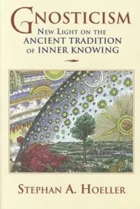 Gnosticism: New Light on the Ancient Tradition of Inner Knowing (Hoeller Stephan A.)(Paperback)