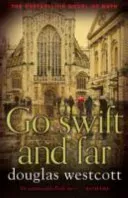 Go Swift and Far - a Novel of Bath (Westcott Douglas)(Paperback / softback)