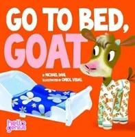 Go to Bed Goat (Dahl Michael (Author))(Board book)