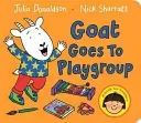 Goat Goes to Playgroup (Donaldson Julia)(Board Books)