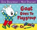Goat Goes to Playgroup (Donaldson Julia)(Paperback)