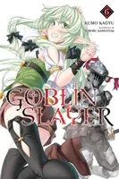 Goblin Slayer, Vol. 6 (Light Novel) (Kagyu Kumo)(Paperback)