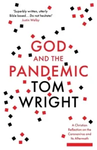 God and the Pandemic - A Christian Reflection on the Coronavirus and its Aftermath (Wright Tom)(Paperback / softback)