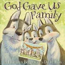 God Gave Us Family: A Picture Book (Bergren Lisa Tawn)(Pevná vazba)