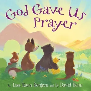 God Gave Us Prayer (Bergren Lisa Tawn)(Pevná vazba)