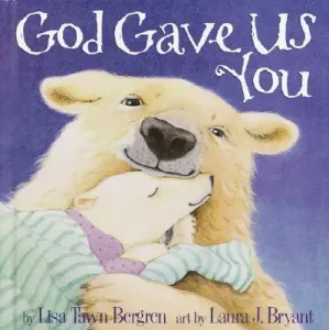God Gave Us You (Bergren Lisa Tawn)(Pevná vazba)