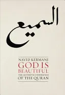 God Is Beautiful: The Aesthetic Experience of the Quran (Kermani Navid)(Paperback)