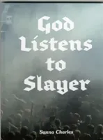 God Listens to Slayer (Sanna Charles)(Pevná vazba)