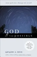 God of the Possible: A Biblical Introduction to the Open View of God (Boyd Gregory A.)(Paperback)