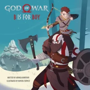 God of War: B Is for Boy: An Illustrated Storybook (Robinson Andrea)(Pevná vazba)