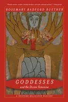 Goddesses and the Divine Feminine: A Western Religious History (Ruether Rosemary)(Paperback)