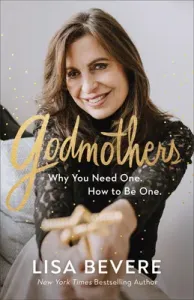 Godmothers - Why You Need One. How to Be One. (Bevere Lisa)(Paperback / softback)