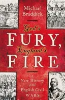 God's Fury, England's Fire - A New History of the English Civil Wars (Braddick Michael)(Paperback / softback)