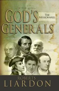 God's Generals, 5: The Missionaries (Liardon Roberts)(Pevná vazba)