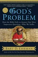 God's Problem: How the Bible Fails to Answer Our Most Important Question--Why We Suffer (Ehrman Bart D.)(Paperback)