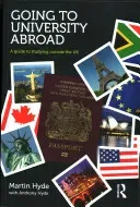 Going to University Abroad: A Guide to Studying Outside the UK (Hyde Martin)(Paperback)