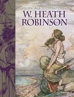 Golden Age Illustrations of W. Heath Robinson (Robinson William Heath)(Paperback)