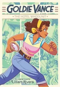 Goldie Vance: The Hotel Whodunit (Rivera Lilliam)(Pevná vazba)