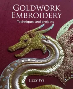 Goldwork Embroidery: Techniques and Projects (Pye Lizzy)(Paperback)