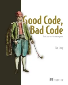 Good Code, Bad Code: Think Like a Software Engineer (Long Tom)(Paperback)