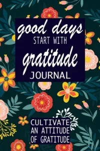 good days start with gratitude: a 52 week guide to cultivate (Press P. Simple)(Paperback)