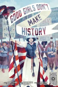 Good Girls Don't Make History (Kiehner Elizabeth)(Paperback)