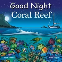 Good Night Coral Reef (Gamble Adam)(Board Books)