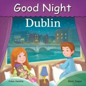 Good Night Dublin (Gamble Adam)(Board Books)