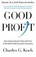 Good Profit - How Creating Value for Others Built One of the World's Most Successful Companies (Koch Charles G.)(Paperback / softback)