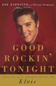 Good Rockin' Tonight: Twenty Years on the Road and on the Town with Elvis (Esposito Joe)(Paperback)