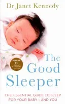 Good Sleeper - The Essential Guide to Sleep for Your Baby - and You (Kennedy Dr. Janet)(Paperback / softback)