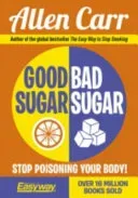 Good Sugar Bad Sugar - Eat yourself free from sugar and carb addiction (Carr Allen)(Paperback / softback)