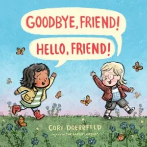 Goodbye, Friend! Hello, Friend! (Doerrfeld Cori)(Pevná vazba)