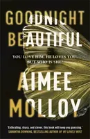 Goodnight, Beautiful - The utterly gripping psychological thriller full of suspense (Molloy Aimee)(Paperback / softback)
