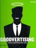 Goodvertising: Creative Advertising That Cares (Kolster Thomas)(Pevná vazba)