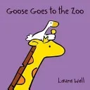 Goose at the Zoo (Wall Laura)(Paperback / softback)